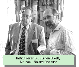 Institutsleiter Dr. Jürgen Spieß, Dr. habil. Roland Gebauer